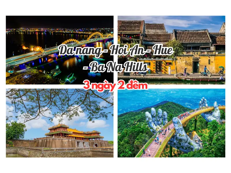 Tour Đà Nẵng Hội An Huế Bà Nà 3N2Đ