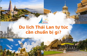 Du lịch Thái Lan tự túc cần chuẩn bị gì?
