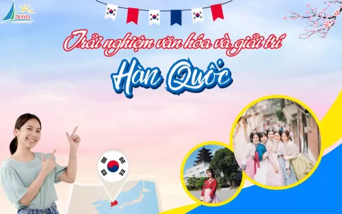 Gợi ý những trải nghiệm văn hóa và giải trí cực hay ho ở Hàn Quốc