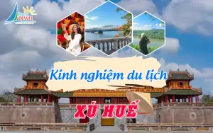 Kinh nghiệm du lịch Huế cực chi tiết