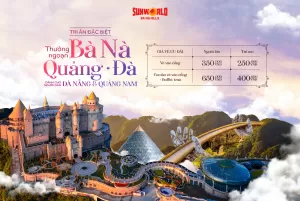 Sun World Ba Na Hills giảm giá vé tri ân người dân Quảng Nam- Đà Nẵng