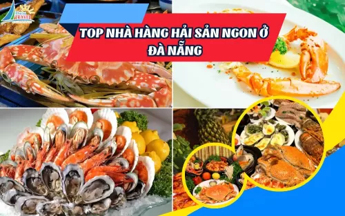 Tổng hợp các nhà hàng hải sản ngon, chất lượng ở Đà Nẵng