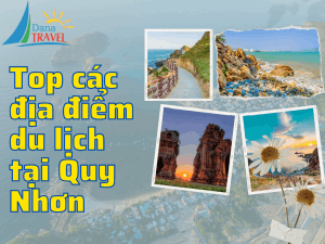 Top các địa điểm du lịch tại Quy Nhơn