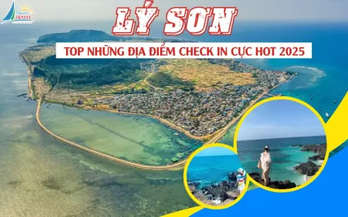 Top những điểm check - in cực hot tại Lý Sơn năm 2025