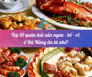 Toplist 10 quán hải sản Đà Nẵng ngon bổ rẻ không thể bỏ lỡ