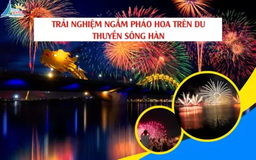 Trải nghiệm du thuyền trên sông Hàn ngắm pháo hoa