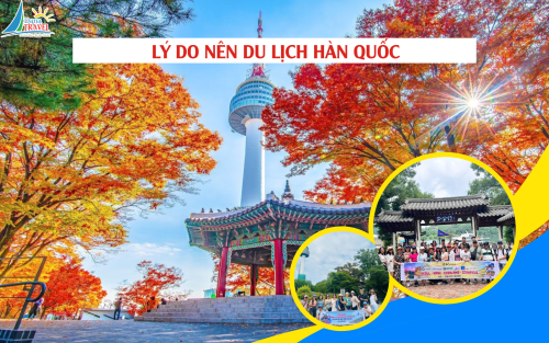 VÌ SAO ĐI DU LỊCH HÀN QUỐC 