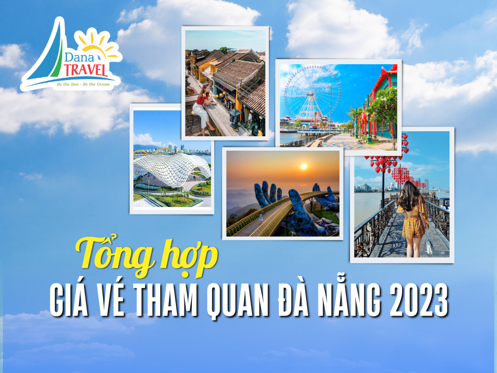 Bảng giá vé tham quan các địa điểm du lịch tại Đà Nẵng mới nhất năm 2023